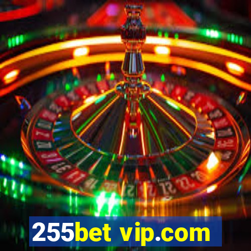 255bet vip.com